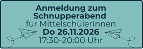 Anmeldung zum Schnupperabend für MittelschülerInnen am 26.11.2026 von 17:30 bis 20:00 Uhr.